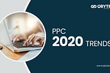 PPC 2020 Trends