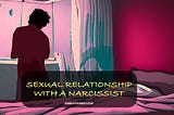 What You Should Know About Sex with a Narcissist