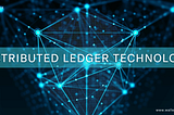 What Is Distributed Ledger Technology (DLT)?