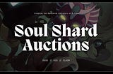 Soul Shard Auctions