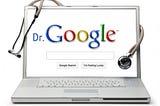 In Defense of Dr. Google