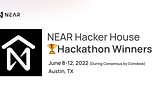 NEAR Hacker House Austin 🌵: Hackathon Winners