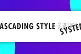 Cascading Style System
