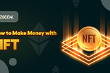 How to Make Money with NFT?
