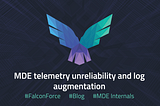 Microsoft Defender for Endpoint Internals 0x03 — MDE telemetry unreliability and log augmentation