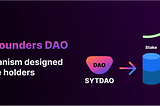 SYTDAO — Syntrum Founders DAO: Stake-Vote-Earn³