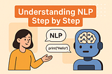 Understanding NLP(Natural Language Processing) Step by Step