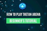 How to Play Thetan Arena