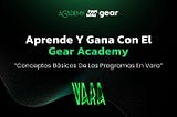 Domina los Fundamentos del Desarrollo en la Red Vara con el Curso Básico de Gear Academy