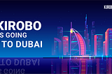 Watch out Dubai….here comes Kirobo!