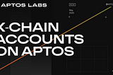 Build With X-Chain Accounts on Aptos