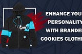 Enhance your personality with Branded cookies clothing