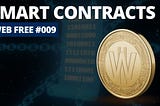 WEB FREE #9: Smart Contracts: Empowering Data Security in the Digital Age
