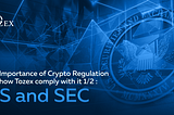 The Importance of Crypto Regulation and How Tozex Comply with It 1/2 : US and SEC