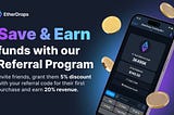 EtherDrops Referral Program | Refer & Earn