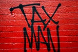 Graffiti of “Tax Man”