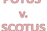 POTUS v. SCOTUS (& the Second Amendment)