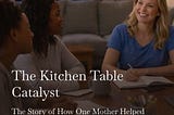 The Kitchen Table Catalyst
