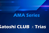 Trias x SatoshiClub AMA from May 15