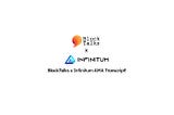 BlockTalks x Infinitum AMA Transcript!