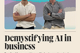 Grayson Leversha and Freddy Hopkins, co-founders of Greenstone Software Company, standing side by side with arms crossed. The text overlay reads ‘Demystifying AI in business’ with a quote from Grayson about the importance of implementing and understanding AI for business success.