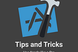 Xcode Tips and Tricks