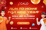 CALO CHALLENGES RUN TO HOME IS CLOSED🔐