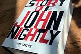 The STORY of JOHN NIGHTLY — Reviewing the just-published novel on AMAZON —see 15 x 5Star reviews…