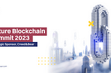 Creed&Bear to Headline Future Blockchain Summit 2023 as Strategic Sponsor