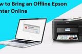 How to Bring an Offline Epson Printer Online