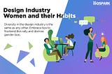 Design Industry Women and their Habits