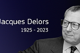 12 Inspiring Quotes by Jacques Delors, the architect of the united Europe we know today
