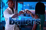 Ballers Saison 5 Épisode 1 Streaming VF | VOSTFR (HD)