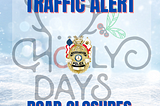 Traffic Alert: Road Closures for Holly Days Parade