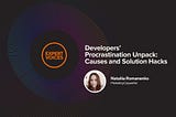 Developers’ Procrastination Unpack: Causes and Solution Hacks (by Nataliia Romanenko)
