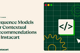 Sequence models for Contextual Recommendations at Instacart