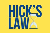What is Hick’s law, and why it won’t save the world from poor designs?