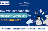How We Measure the Influencer Campaigns in China Market?