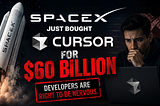 SpaceX Just Bought Cursor for $60 Billion. And Developers Are Right to Be Nervous.