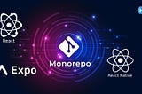 React Native, React Web and Expo-Together in One Monorepo