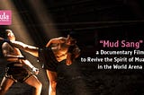 Chula Presents “Mud Sang,” a Documentary Film to Revive the Spirit of Muay Thai in the World Arena