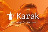 Karak Network: Empowering Universal Security and Accelerating Innovation