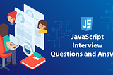 Some JavaScript Interview Question You Should be known For the Better Position In Interview