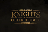 Howls From Development Hell — Star Wars: Knights of the Old Republic Remake is Still on the Table