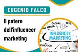 Eugenio Falco — Il potere dell’influencer marketing