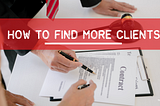 How To Find More Clients