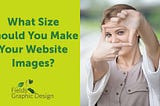 The Right Image Size for Your Website: 10-Minute Monday