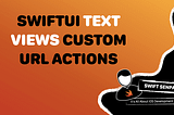 How to Define Custom URL Actions for SwiftUI Text Views