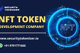 NFT Token Development | NFT Token Development Company | NFT Token Solutions
