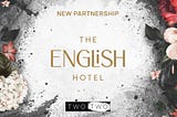 The English Hotel and TWO TWO Partnership Banner